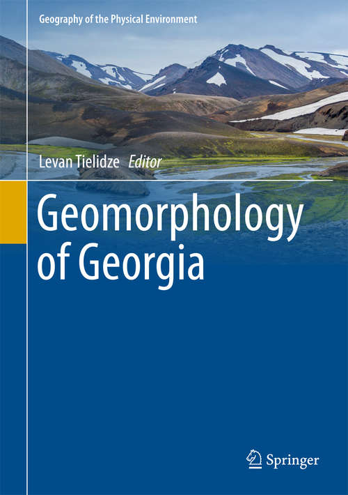 Book cover of Geomorphology of Georgia (1st ed. 2019) (Geography of the Physical Environment)