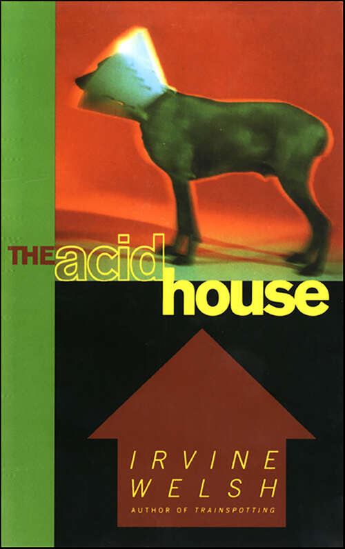 Book cover of The Acid House (Jonathan Cape Originals Ser.)
