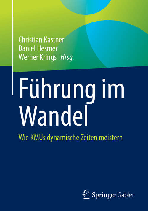 Book cover of Führung im Wandel: Wie KMUs dynamische Zeiten meistern