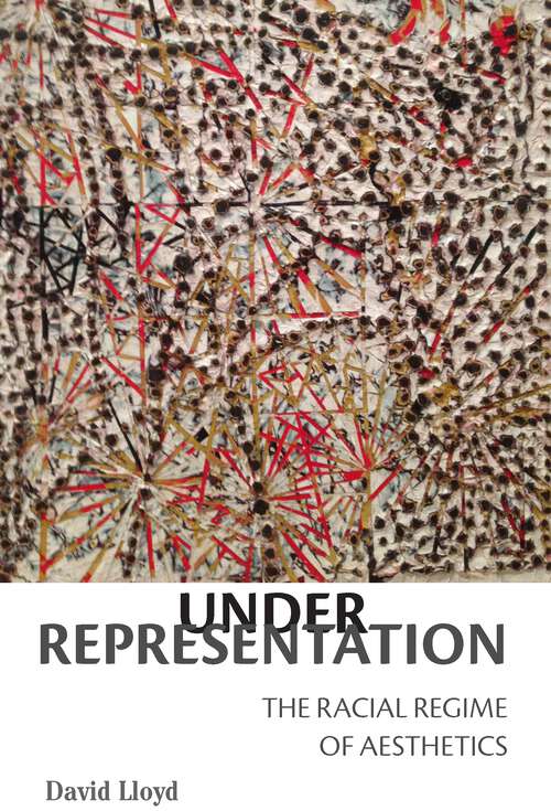 Book cover of Under Representation: The Racial Regime of Aesthetics (1)