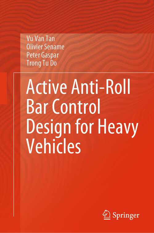 Book cover of Active Anti-Roll Bar Control Design for Heavy Vehicles (2024)