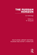 The Russian Horizon: An Anthology (Routledge Library Editions: Russian and Soviet Literature #11)