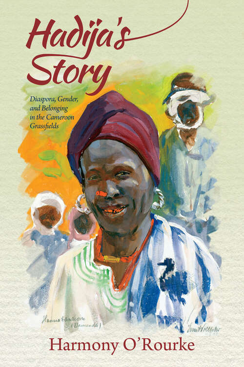 Book cover of Hadija's Story: Diaspora, Gender, and Belonging in the Cameroon Grassfields