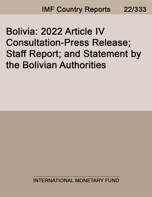 Book cover of Bolivia: 2022 Article Iv Consultation-press Release; Staff Report; And Statement By The Bolivian Authorities (Imf Staff Country Reports)