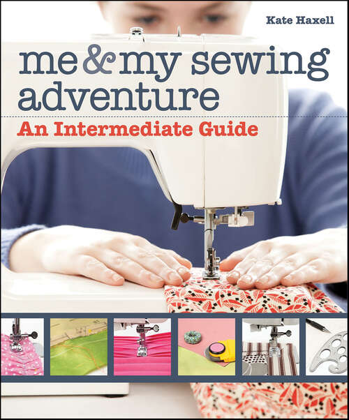 Book cover of Me & My Sewing Adventure: An Intermediate Guide