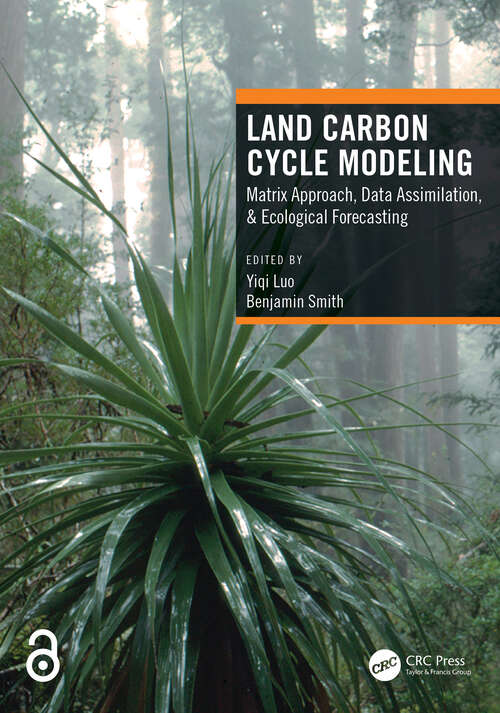 Book cover of Land Carbon Cycle Modeling: Matrix Approach, Data Assimilation, & Ecological Forecasting
