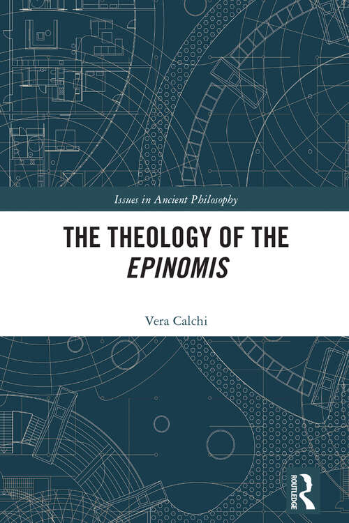 Book cover of The Theology of the Epinomis (Issues in Ancient Philosophy)
