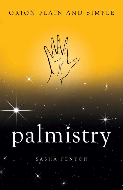 Book cover of Palmistry: The Only Book You'll Ever Need (Plain And Simple Ser.)
