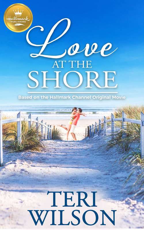 Love at the Shore: Based on a Hallmark Channel original movie
