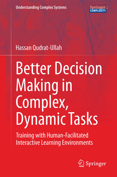 Book cover of Better Decision Making in Complex, Dynamic Tasks
