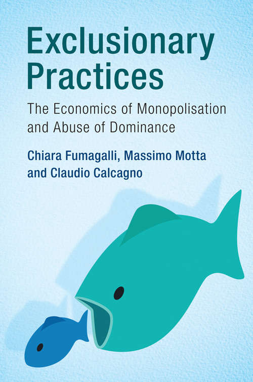 Book cover of Exclusionary Practices: The Economics of Monopolisation and Abuse of Dominance