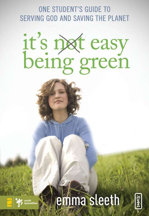 Book cover of One Student's Guide to Serving God and Saving the Planet: It's Easy Being Green