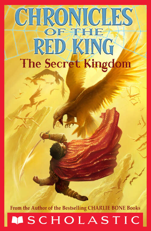 Book cover of The Secret Kingdom: The Secret Kingdom (Chronicles of the Red King #1)