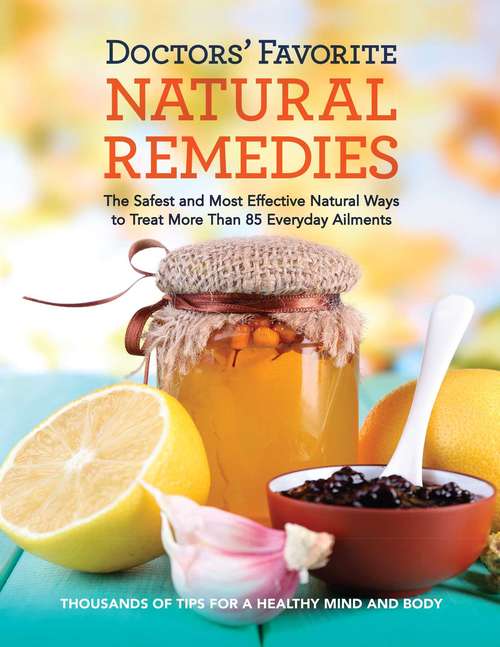 Book cover of Doctors' Favorite Natural Remedies: The Safest and Most Effective Natural Ways to Treat More Than 85 Everyday Ailments