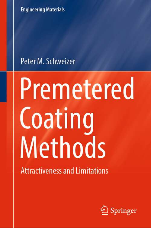 Book cover of Premetered Coating Methods: Attractiveness and Limitations (1st ed. 2022) (Engineering Materials)