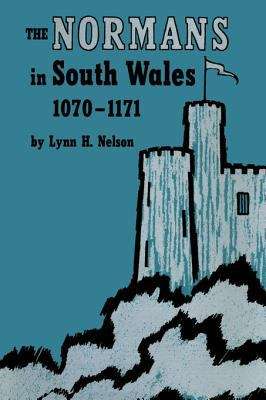The Normans in South Wales, 1070-1171