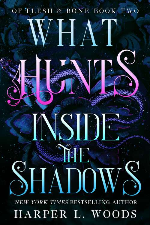 Book cover of What Hunts Inside the Shadows: Of Flesh & Bone, Book Two (Of Flesh & Bone)