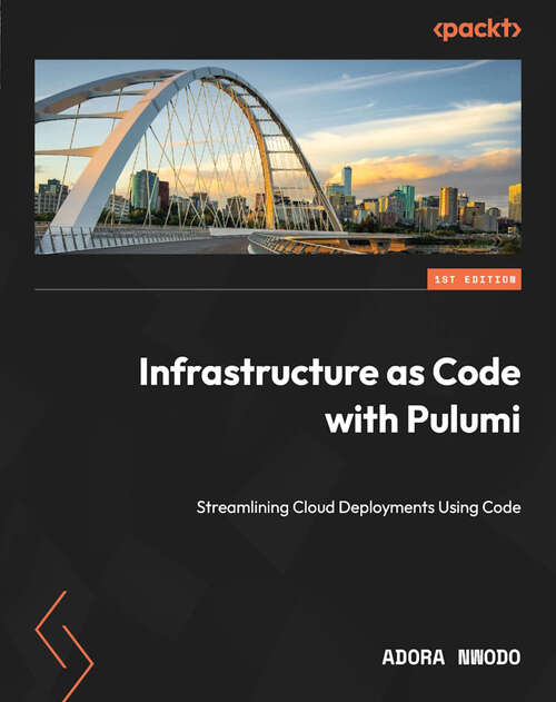 Book cover of Infrastructure as Code with Pulumi: Streamlining Cloud Deployments Using Code