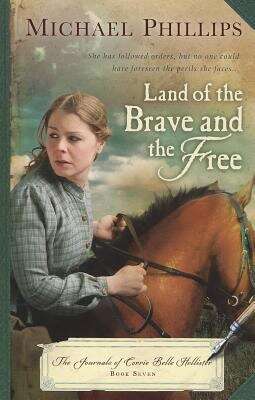 Book cover of Land of the Brave and the Free (Journals of Corrie Belle Hollister #7)