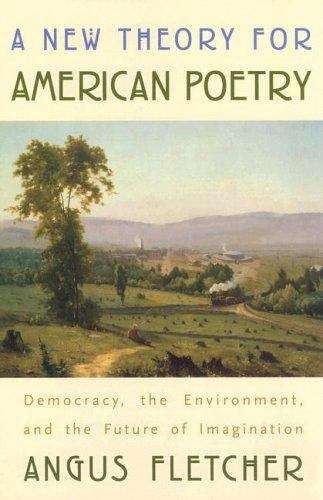 Book cover of A New Theory for American Poetry: Democracy, the Environment, and the Future of Imagination