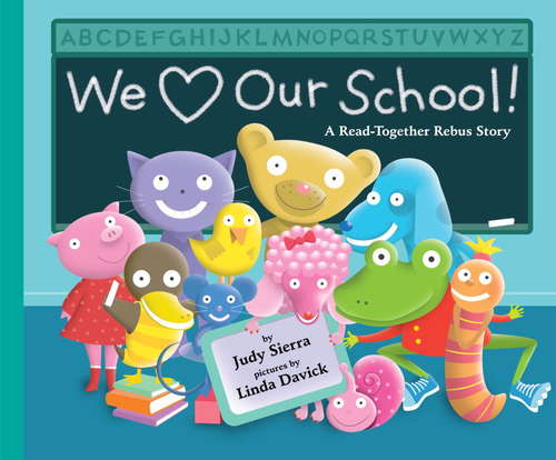 Book cover of We Love Our School!: A Read-Together Rebus Story