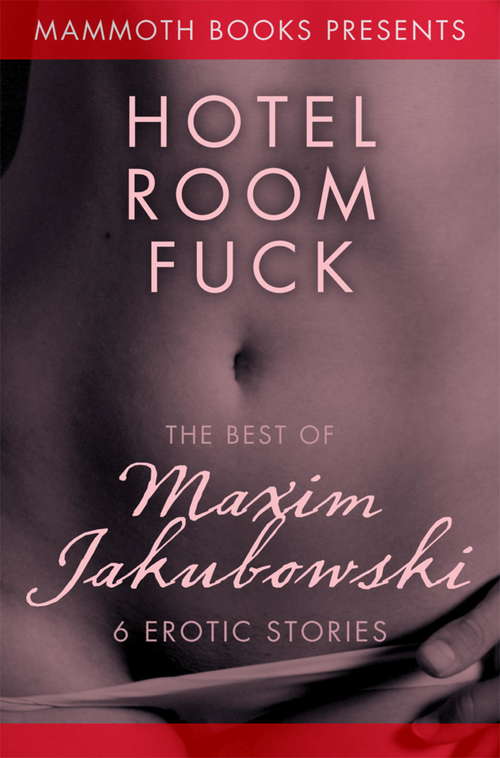 Book cover of The Mammoth Book of Erotica presents The Best of Maxim Jakubowski
