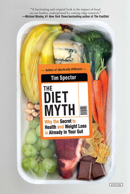 Book cover of The Diet Myth: Why the Secret to Health and Weight Loss is Already in Your Gut