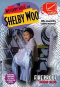 Fire Proof (The Mystery Files of Shelby Woo #11)