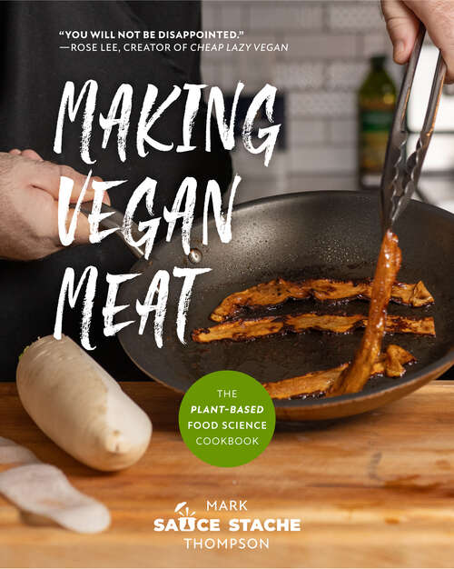 Book cover of Making Vegan Meat: The Plant-Based Food Science Cookbook