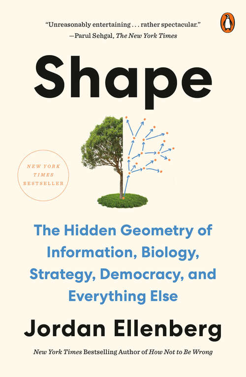 Book cover of Shape: The Hidden Geometry of Information, Biology, Strategy, Democracy, and Everything Else