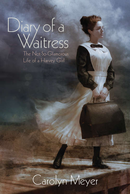 Book cover of Diary of a Waitress: The Not-So-Glamorous Life of a Harvey Girl