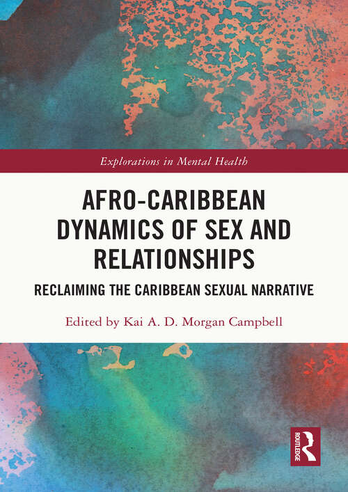 Book cover of Afro-Caribbean Dynamics of Sex and Relationships: Reclaiming the Caribbean Sexual Narrative (1) (Explorations in Mental Health)