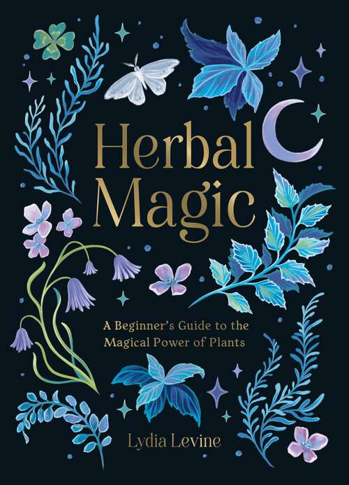Book cover of Herbal Magic: A Beginner's Guide to the Magical Power of Plants