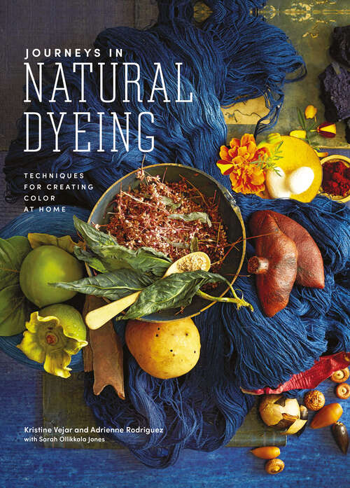 Book cover of Journeys in Natural Dyeing: Techniques for Creating Color at Home