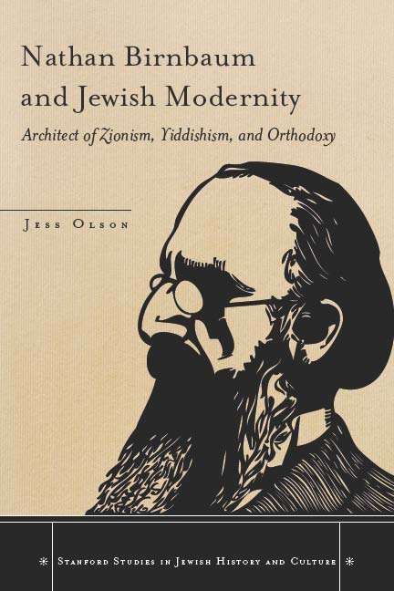 Book cover of Nathan Birnbaum and Jewish Modernity: Architect of Zionism, Yiddishism, and Orthodoxy