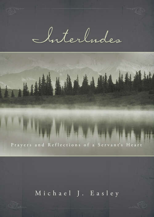 Book cover of Interludes: Prayers and Reflections of a Servant's Heart (New Edition)