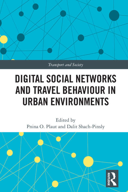 Digital Social Networks and Travel Behaviour in Urban Environments (Transport and Society)