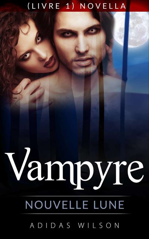 Book cover of Vampyre: Nouvelle Lune (Livre 1) Novella.
