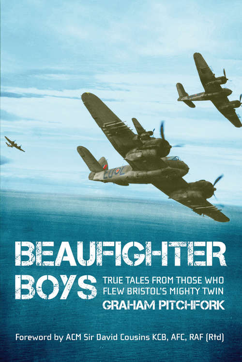 Book cover of Beaufighter Boys: True Tales from Those Who Flew Bristol's Mighty Twin