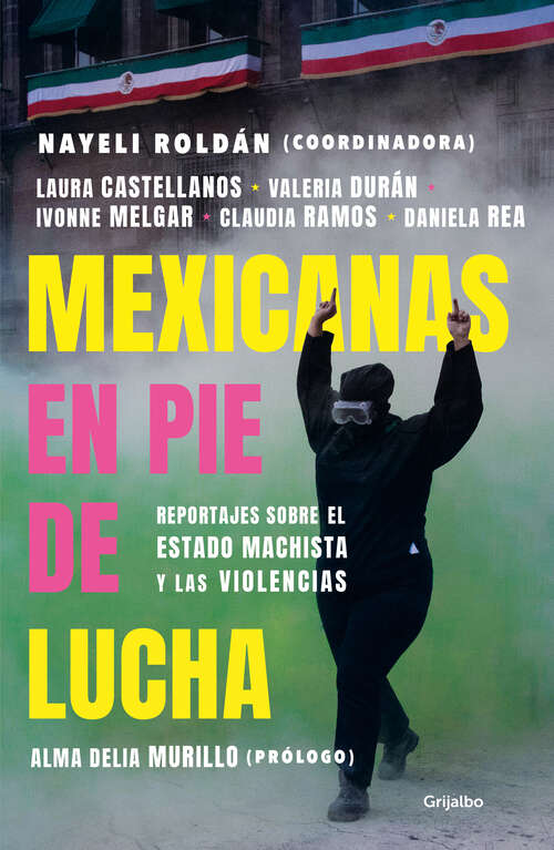 Book cover of Mexicanas en pie de lucha: Pese al gobierno machista, las violencias y el patriarcado