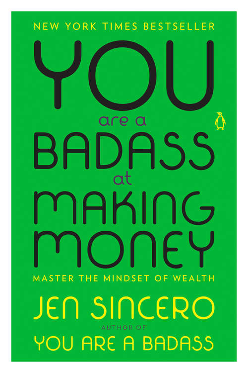 Book cover of You Are a Badass at Making Money: Master the Mindset of Wealth