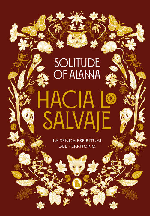 Book cover of Hacia lo salvaje: La senda espiritual del territorio