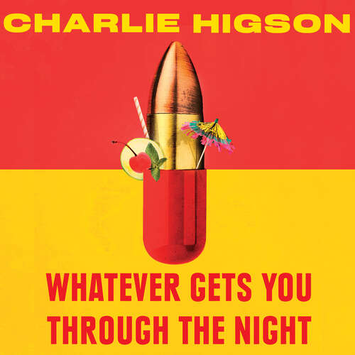 Book cover of Whatever Gets You Through the Night