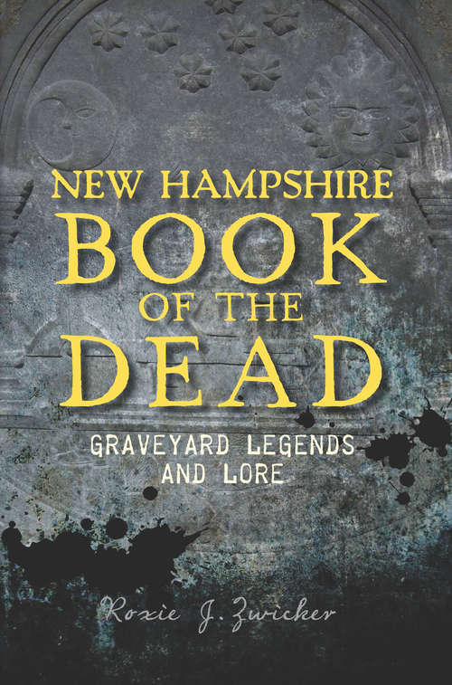 Book cover of New Hampshire Book of the Dead: Graveyard Legends and Lore