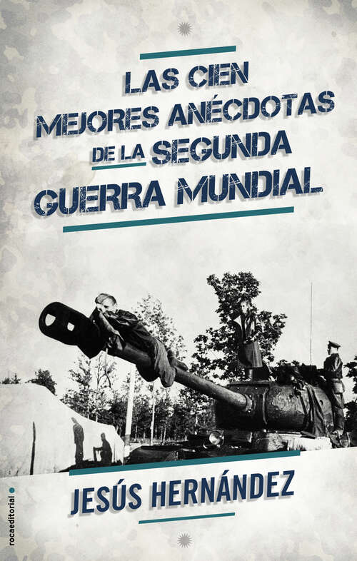 Book cover of Las cien mejores anécdotas de la Segunda Guerra Mundial