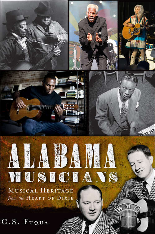 Book cover of Alabama Musicians: Musical Heritage from the Heart of Dixie (Music Ser.)