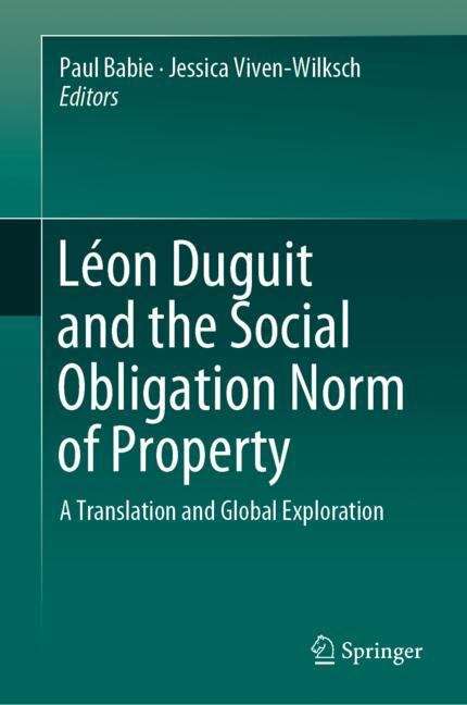 Book cover of Léon Duguit and the Social Obligation Norm of Property: A Translation and Global Exploration (1st ed. 2019)
