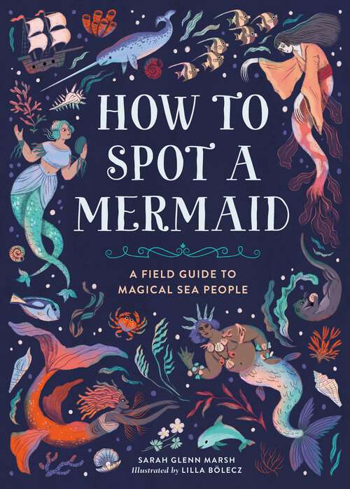 Book cover of How to Spot a Mermaid: A Field Guide to Magical Sea People