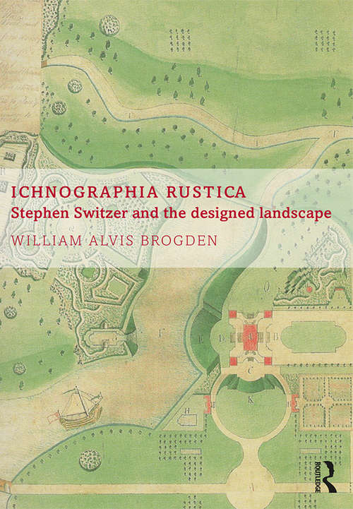 Book cover of Ichnographia Rustica: Stephen Switzer and the designed landscape