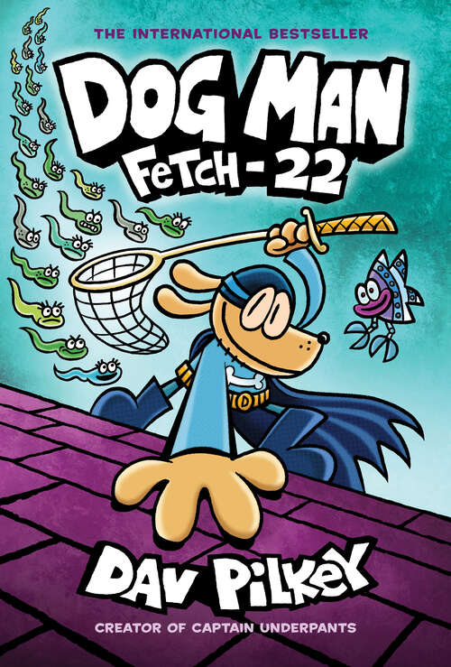 Book cover of Dog Man: Fetch-22: A Graphic Novel (Dog Man #8)